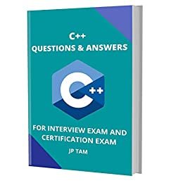 ダウンロード  C++ QUESTIONS & ANSWERS: FOR INTERVIEW EXAM AND CERTIFICATION EXAM (English Edition) 本