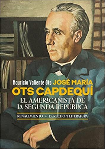 اقرأ José María Ots Capdequí. El americanista de la Segunda República: El americanista de la Segunda República الكتاب الاليكتروني 