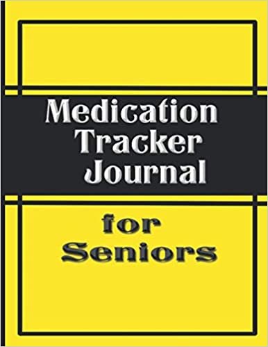 Medication Journal for Seniors: Keep Track of Your Medication and Monitor Dosage with This Handy Daily/Weekly Journal Logbook. Dispensing Medication Will be a Breeze and a Real Life Saver for Those Who Require Medication and Suffer From Chronic Illness.