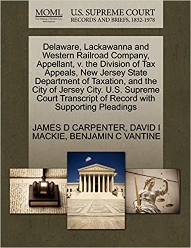 Delaware, Lackawanna and Western Railroad Company, Appellant, v. the Division of Tax Appeals, New Jersey State Department of Taxation, and the City of ... of Record with Supporting Pleadings indir