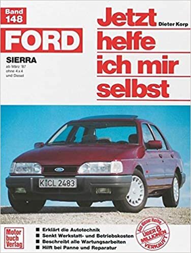 indir Jetzt helfe ich mir selbst. Bd. 148 : Ford Sierra (ab März &#39;87, ohne 4 x 4 u. Diesel): ohne 4x4 und Diesel // Reprint der 1 Auflage 1991