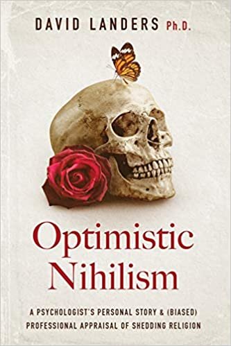 indir Optimistic Nihilism: A Psychologist&#39;s Personal Story &amp; (Biased) Professional Appraisal of Shedding Religion