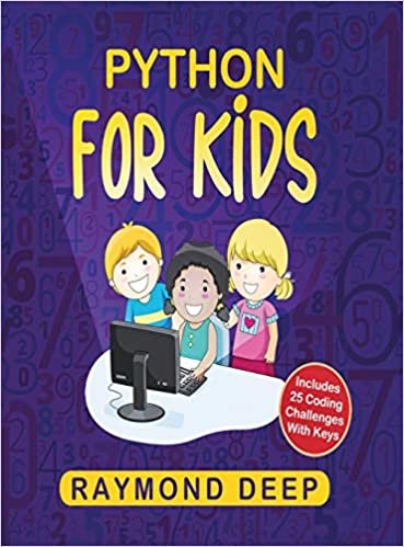 Python for Kids: The New Step-by-Step Parent-Friendly Programming Guide With Detailed Installation Instructions. To Stimulate Your Kid With Awesome Games, Activities And Coding Projects ダウンロード