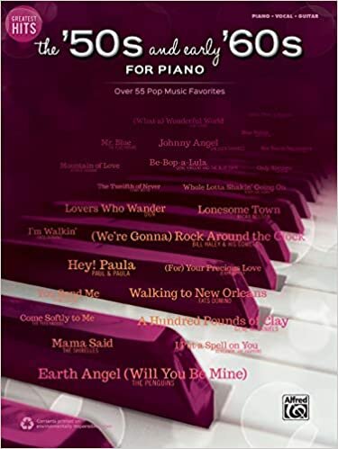 The '50s and Early '60s for Piano: Over 50 Pop Music Favorites (Greatest Hits)