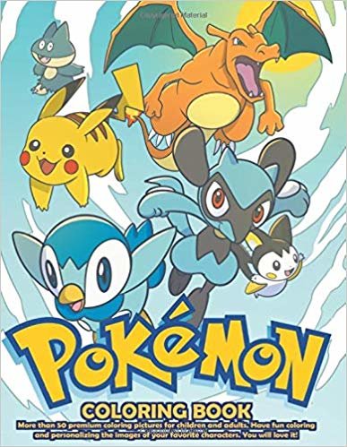 Pokemon Coloring Book: More than 50 premium coloring pictures for children and adults. Have fun coloring and personalizing the images of your favorite characters. You will love it!