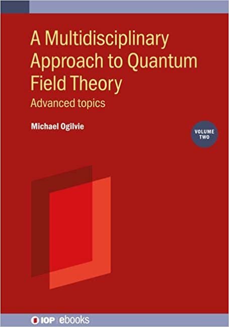 ダウンロード  Multidisciplinary Approach to Quantum Field Theory: Advanced Topics (2) (IOP ebooks) 本