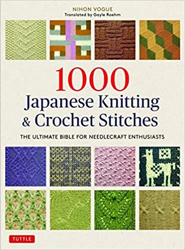 ダウンロード  1000 Japanese Knitting & Crochet Stitches: The Ultimate Bible for Needlecraft Enthusiasts 本