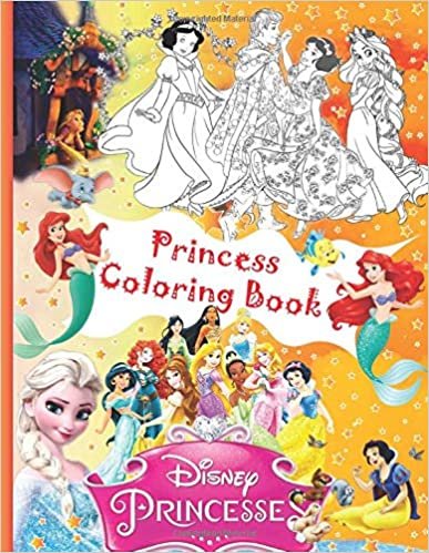 Princess Coloring Book: Fun Coloring With Snow White, Cinderella, Aurora, Ariel, Belle, Jasmine, Pocahontas, Mulan, Tiana, Rapunzel, Merida, and Moana ( Great Gift For Kids and Adults ) ダウンロード