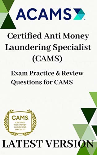 ACAMS - Certified Anti Money Laundering Specialist (CAMS) : Exam Practice & Review Questions for CAMS LATEST VERSION (English Edition)