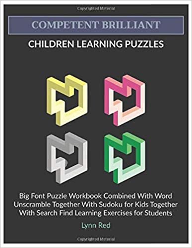 COMPETENT BRILLIANT CHILDREN LEARNING PUZZLES: Big Font Puzzle Workbook Combined With Word Unscramble Together With Sudoku for Kids Together With Search Find Learning Exercises for Students