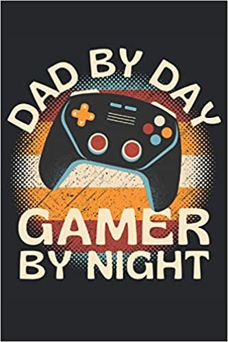 Dad By Day Gamer By Night: Lined Notebook Journal, ToDo Exercise Book, e.g. for exercise, or Diary (6" x 9") with 120 pages. indir