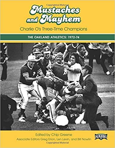Mustaches and Mayhem: Charlie O's Three-Time Champions: The Oakland Athletics: 1972-74 (SABR Digital Library, Band 31): Volume 31 indir