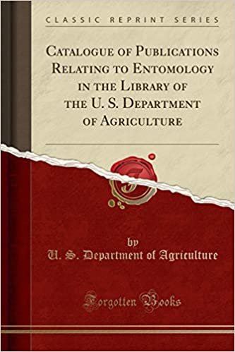 Catalogue of Publications Relating to Entomology in the Library of the U. S. Department of Agriculture (Classic Reprint) indir