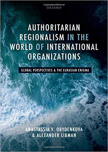 indir Authoritarian Regionalism in the World of International Organizations: Global Perspective and the Eurasian Enigma