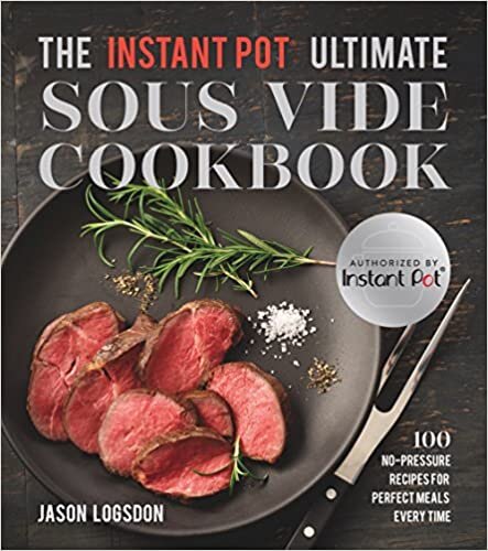 The Instant Pot Ultimate Sous Vide Cookbook: 100 No-Pressure Recipes for Perfect Meals Every Time indir