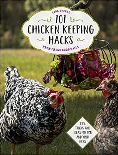 ダウンロード  101 Chicken Keeping Hacks from Fresh Eggs Daily: Tips, Tricks, and Ideas for You and your Hens 本