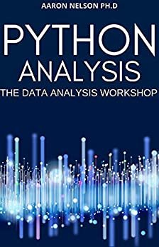 ダウンロード  PYTHON ANALYSIS: THE DATA ANALYSIS WORKSHOP (English Edition) 本
