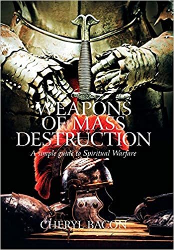 indir Weapons of Mass Destruction: A Simple Guide to Spiritual Warfare