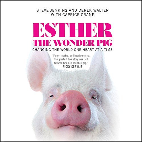ダウンロード  Esther the Wonder Pig: Changing the World One Heart at a Time 本