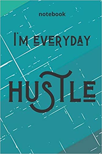 ダウンロード  I'm everyday hustle: A perfect notebook to motivate, 120 lined pages "6 x 9". 本