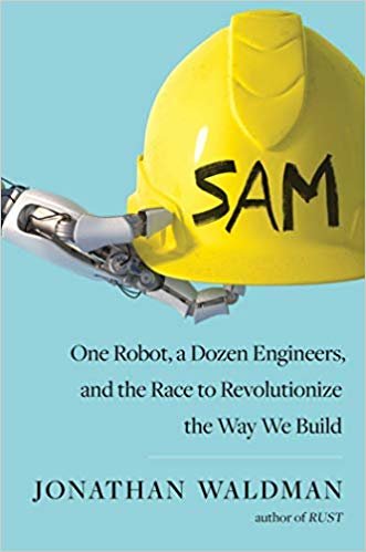 اقرأ SAM: One Robot, a Dozen Engineers, and the Race to Revolutionize the Way We Build الكتاب الاليكتروني 