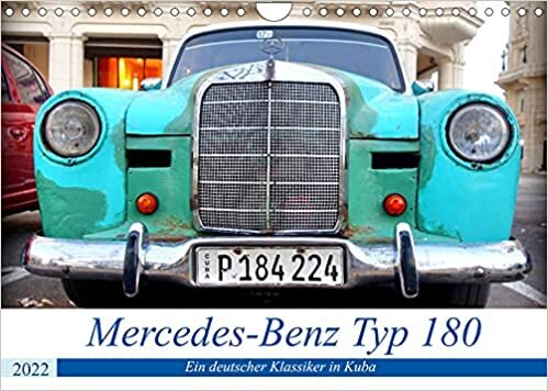 Mercedes-Benz Typ 180 - Ein deutscher Klassiker in Kuba (Wandkalender 2022 DIN A4 quer): Verschiedene Modelle von Mercedes-Benz Typ 180 in Havanna (Monatskalender, 14 Seiten ) ダウンロード