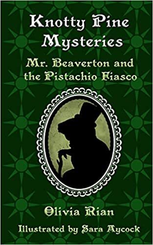 indir Knotty Pine Mysteries: Mr. Beaverton and the Pistachio Fiasco: Volume 1