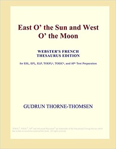 indir East O&#39; the Sun and West O&#39; the Moon (Webster&#39;s French Thesaurus Edition)