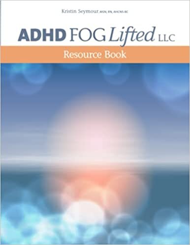 تحميل ADHD Fog Lifted Resource Book: Kristin Seymour, MSN, RN, APRN-BC
