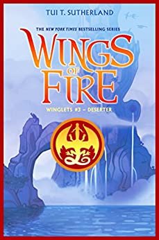 Deserter (Wings of Fire: Winglets #3) (English Edition)