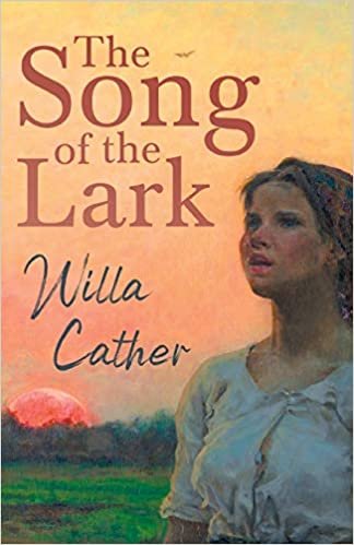 The Song of the Lark: With an Excerpt from Willa Cather - Written for the Borzoi, 1920 By H. L. Mencken (Great Plains) indir