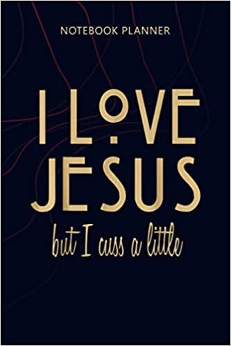 indir Notebook Planner I Love Jesus But I Cuss a Little Funny Christian t: Home Budget, Personalized, Agenda, 114 Pages, Money, Planning, Planner, 6x9 inch