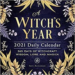 A Witch's Year 2021 Daily Calendar: 365 Days of Witchcraft Wisdom, Lore, and Magick (Calendars 2021) ダウンロード