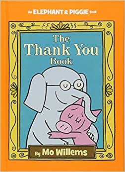 ダウンロード  The Thank You Book (An Elephant and Piggie Book) (An Elephant and Piggie Book, 25) 本