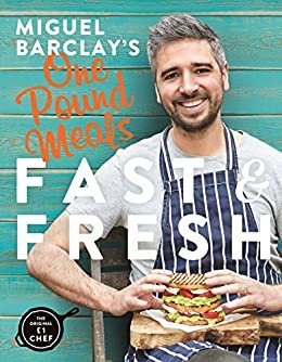 ダウンロード  Miguel Barclay's FAST & FRESH One Pound Meals: Delicious Food For Less (English Edition) 本