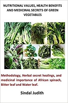 اقرأ Nutritional Values, Health Benefits and Medicinal Secrets of Green Vegetables الكتاب الاليكتروني 