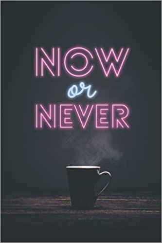 indir Now or never!: Lined notebook journal, 100 pages, 6&quot;x9&quot; - Coffee motivational journal for woman