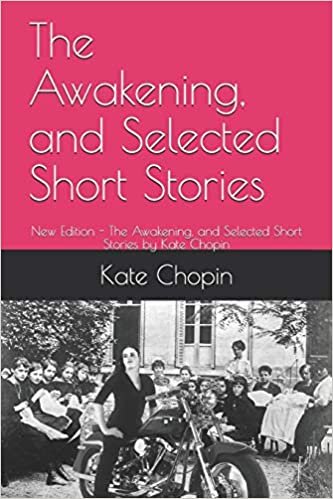 تحميل The Awakening, and Selected Short Stories: New Edition - The Awakening, and Selected Short Stories by Kate Chopin
