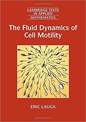 The Fluid Dynamics of Cell Motility (Cambridge Texts in Applied Mathematics, Band 62) indir