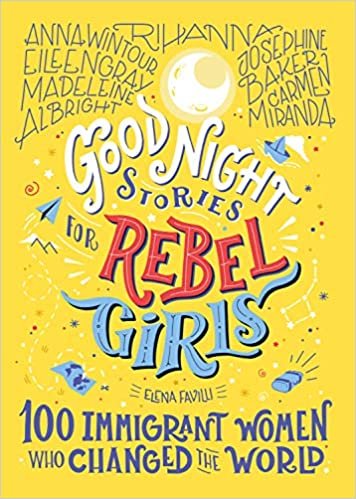 ダウンロード  Good Night Stories for Rebel Girls: 100 Immigrant Women Who Changed the World (3) 本
