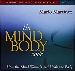 ダウンロード  The Mind Body Code: How the Mind Wounds and Heals the Body 本