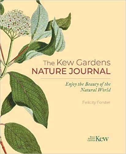 The Kew Gardens Nature Journal: Enjoy the Beauty of the Natural World