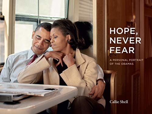 Hope, Never Fear: A Personal Portrait of the Obamas (English Edition)