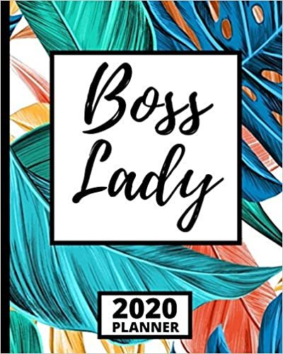 Boss Lady: 2020 Planner, 1-Year Daily, Weekly and Monthly Organizer With Calendar, Inspirational, Appreciation, Thank-You Gifts For Women, Girls, CEO's (8" X 10")