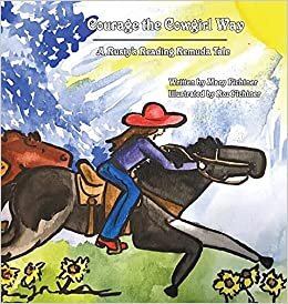 تحميل Courage the Cowgirl Way: A Rusty&#39;s Reading Remuda Tale
