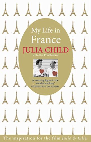 ダウンロード  My Life in France: The Life Story of Julia Child (English Edition) 本