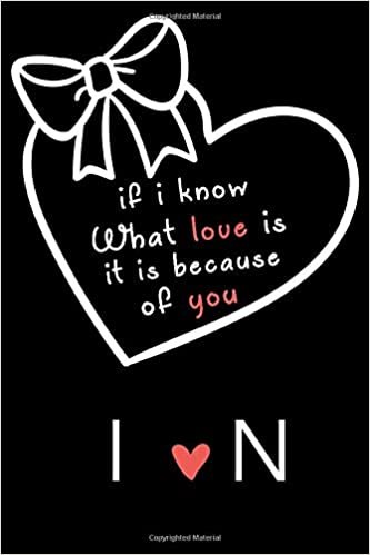 indir If i know what love is,it is because of you I and N: Classy Monogrammed notebook with Two Initials for Couples,monogram initial notebook,love ... 110 Pages, 6x9, Soft Cover, Matte Finish