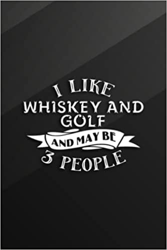 Irene Greer Water Polo Playbook - I Like Whiskey and Golf and Maybe 3 People Golf funny Nice: Whiskey and Golf, Practical Water Polo Game Coach Play Book | ... Planning Tactics & Strategy | Gift for Coach تكوين تحميل مجانا Irene Greer تكوين