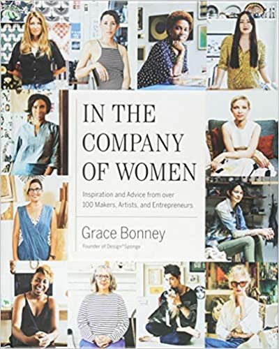 ダウンロード  In the Company of Women: Inspiration and Advice from over 100 Makers, Artists, and Entrepreneurs 本