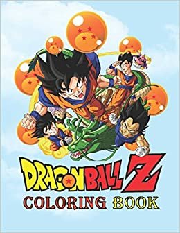 Dragon Ball Z Coloring Book: 60 high-quality Illustrations, Coloring Book for Kids and Adults